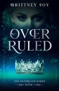 Cover: OverRuled (The Over Ruled Series, #1) - Brittney Joy