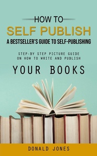 Enlarge image Cover: How to Self Publish - Regina Loviusher