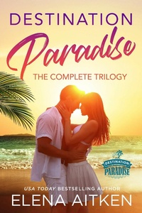 Enlarge image Cover: Destination Paradise: The Complete Trilogy - Elena Aitken