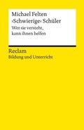 Cover: 'Schwierige' Sch&uuml;ler. Wer sie versteht, kann ihnen helfen - Reclam