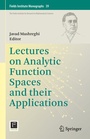 Cover: Lectures on Analytic Function Spaces and their Applications - Springer