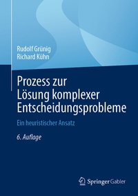 Abbildung von: Prozess zur Lösung komplexer Entscheidungsprobleme - Springer Gabler