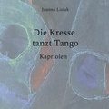 Cover: Die Kresse tanzt Tango - Books on Demand
