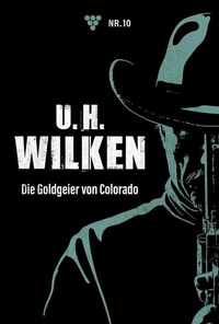 Abbildung von: U.H. Wilken 10 - Western - Martin Kelter Verlag