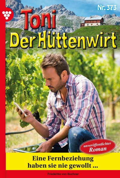 Abbildung von: Toni der Hüttenwirt 373 - Heimatroman - Martin Kelter Verlag