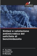 Cover: Sintesi e valutazione antimicrobica del salicilato di benzimidazolio - Edizioni Sapienza