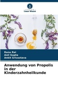 Cover: Anwendung von Propolis in der Kinderzahnheilkunde - Verlag Unser Wissen