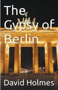 Cover: The Gypsy of Berlin - David Holmes