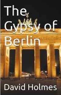Enlarge image Cover: The Gypsy of Berlin - David Holmes