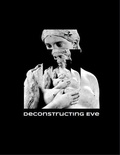 Cover: Deconstructing Eve - Mary Smith