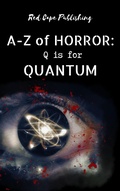 Cover: Q is for Quantum (A-Z of Horror, #17) - Red Cape Publishing
