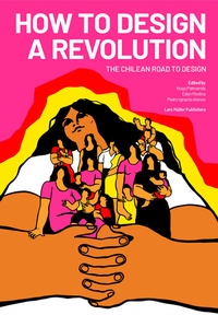 Enlarge image Cover: How to Design a Revolution - Lars Müller Publishers