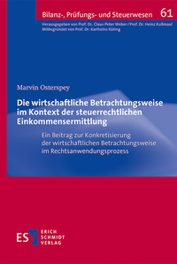 Abbildung von: Die wirtschaftliche Betrachtungsweise im Kontext der steuerrechtlichen Einkommensermittlung - Erich Schmidt Verlag