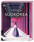 Cover: Typisch S&uuml;dkorea - Dorling Kindersley Reisef&uuml;hrer