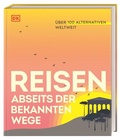 Abbildung von: Reisen abseits der bekannten Wege - Dorling Kindersley Reiseführer