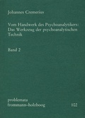 Cover: Vom Handwerk des Psychoanalytikers: Das Werkzeug der psychoanalytischen Technik. Band 2 - frommann-holzboog