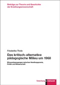 Cover: Das kritisch-alternative p&auml;dagogische Milieu um 1968 - Verlag Julius Klinkhardt