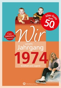 Abbildung von: Wir vom Jahrgang 1974 - Kindheit und Jugend - Wartberg