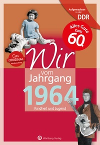 Abbildung von: Aufgewachsen in der DDR - Wir vom Jahrgang 1964 - Kindheit und Jugend - Wartberg