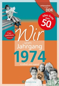 Abbildung von: Aufgewachsen in der DDR - Wir vom Jahrgang 1974 - Kindheit und Jugend - Wartberg