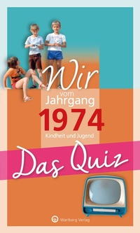 Abbildung von: Wir vom Jahrgang 1974 - Das Quiz - Wartberg