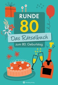 Abbildung von: Runde 80! Das Rätselbuch zum 80. Geburtstag - Wartberg