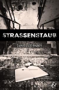 Abbildung von: Strassenstaub: Biografie - Daniel Gebhart - Roman - Krapp & Gutknecht Verlag