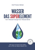 Cover: Wasser, das Superelement - Gedankenkunst Verlag