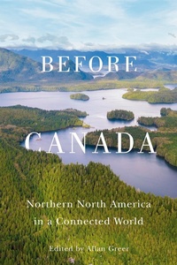 Enlarge image Cover: Before Canada - McGill-Queen's University Press
