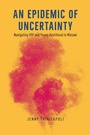 Cover: Epidemic of Uncertainty - University of Chicago Press