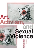 Cover: Art, Activism, and Sexual Violence - University of Washington Press