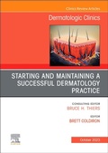 Cover: Starting and Maintaining a Successful Dermatology Practice, An Issue of Dermatologic Clinics: Volume 41-4 - Churchill Livingstone
