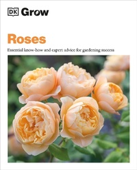Enlarge image Cover: Grow Roses - Dorling Kindersley