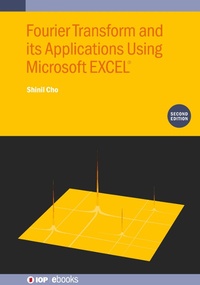 Enlarge image Cover: Fourier Transform and Its Applications Using Microsoft EXCEL (R) (Second Edition) - Institute of Physics Publishing