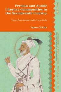 Abbildung von: Persian and Arabic Literary Communities in the Seventeenth Century - I.B. Tauris