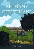 Cover: From Bethany to Gethsemane - Christadelphian Magazine & Publishing Association Ltd