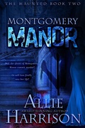 Cover: Montgomery Manor (The Haunted, #2) - Allie Harrison