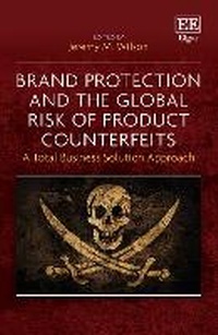 Enlarge image Cover: Brand Protection and the Global Risk of Product Counterfeits - Edward Elgar Publishing