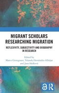 Cover: Migrant Scholars Researching Migration - Routledge