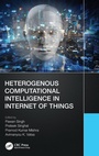 Cover: Heterogenous Computational Intelligence in Internet of Things - CRC Press