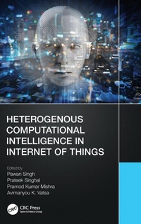 Enlarge image Cover: Heterogenous Computational Intelligence in Internet of Things - CRC Press