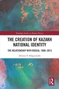 Cover: The Creation of Kazakh National Identity - Routledge
