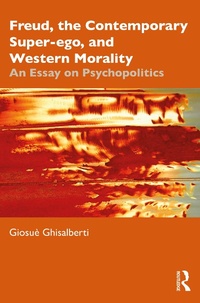 Abbildung von: Freud, the Contemporary Super-ego, and Western Morality - Routledge