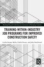 Cover: Training-Within-Industry Job Programs for Improved Construction Safety - Routledge