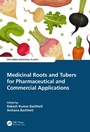 Cover: Medicinal Roots and Tubers for Pharmaceutical and Commercial Applications - CRC Press