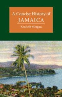 Enlarge image Cover: A Concise History of Jamaica - Cambridge University Press