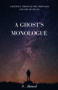Cover: A Ghost's Monologue - Lulu.com