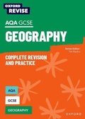 Cover: Oxford Revise: Oxford Revise: AQA GCSE Geography Complete Revision and Practice - Oxford University Press