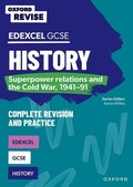 Cover: Oxford Revise: GCSE Edexcel History: Superpower relations and the Cold War, 1941-91 Complete Revision and Practice - Oxford University Press