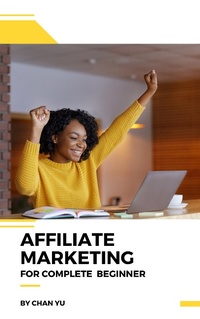 Abbildung von: Affiliate Marketing for Complete Beginner - Lulu.com